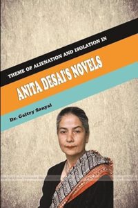 Theme of Alienation and isolation in Anita Desai's Novels