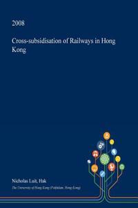 Cross-Subsidisation of Railways in Hong Kong