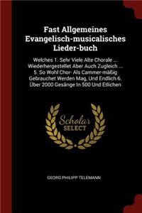 Fast Allgemeines Evangelisch-Musicalisches Lieder-Buch