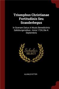 Triumphus Christianae Fortitudinis Seu Scanderbegus