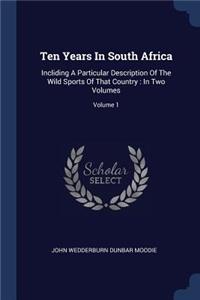 Ten Years In South Africa
