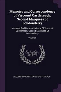 Memoirs and Correspondence of Viscount Castlereagh, Second Marquess of Londonderry
