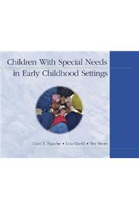 Children with Special Needs in Early Childhood Settings