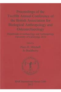 Proceedings of the Twelfth Annual Conference of the British Association for Biological Anthropology and Osteoarchaeology