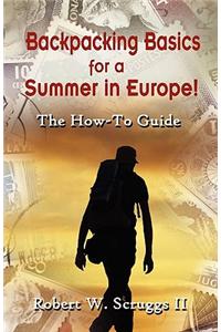 Backpacking Basics for a Summer in Europe!
