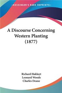 A Discourse Concerning Western Planting (1877)