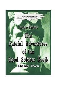 Fateful Adventures of the Good Soldier Vejk During the World War, Book Two
