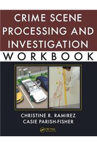 Crime Scene Processing and Investigation Workbook