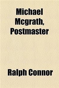 Michael McGrath, Postmaster