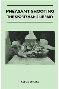 Pheasant Shooting - The Sportsman's Library