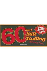 60 and Still Rolling (Downhill Fast)