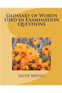 Glossary of Words Used in Examination Questions