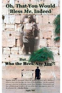 Oh, That You Would Bless Me, Indeed