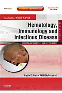 Hematology, Immunology and Infectious Disease: Neonatology Questions and Controversies E-Book