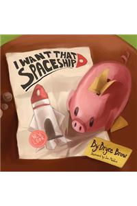 I Want That Spaceship!