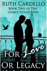 For Love or Legacy