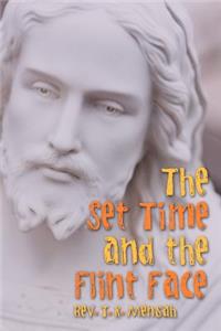 The Set Time and the Flint Face
