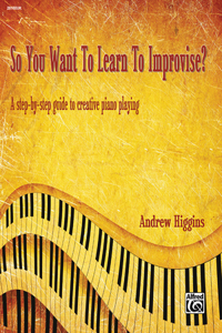 So You Want to Learn to Improvise?