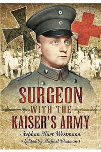 Surgeon with the Kaiser's Army