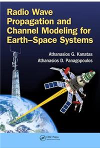 Radio Wave Propagation and Channel Modeling for Earth-Space Systems