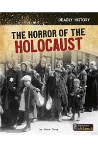 Deadly History Horror of the Holocaust