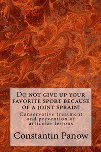 Do not give up your favorite sport because of joint sprain!