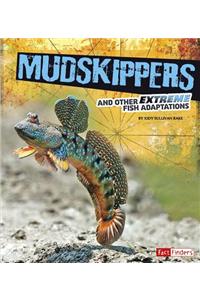 Extreme Adaptations Mudskippers and Other Extreme Fish Adaptations
