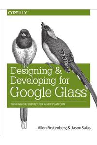Designing and Developing for Google Glass