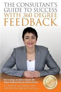 Consultants Guide To Success With 360 Degree Feedback