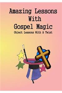 Amazing Lessons With Gospel Magic