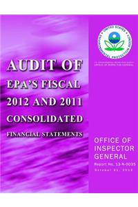 Audit of EPA's Fiscal 2012 and 2011 Consolidated Financial Statements