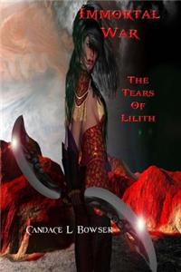 Immortal War the Tears of Lilith