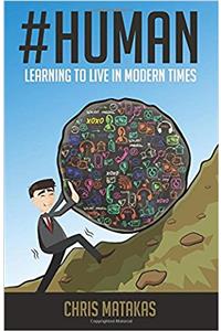 Human: Learning to Live in Modern Times