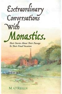 Extraordinary Conversations With Monastics.