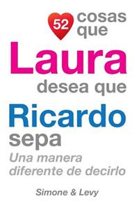52 Cosas Que Laura Desea Que Ricardo Sepa
