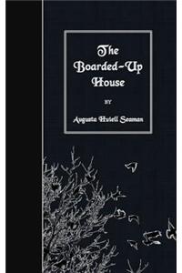 The Boarded-Up House