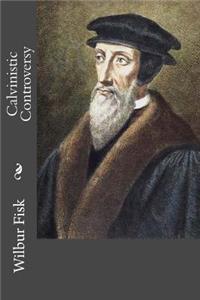 Calvinistic Controversy