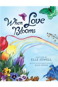 When Love Blooms