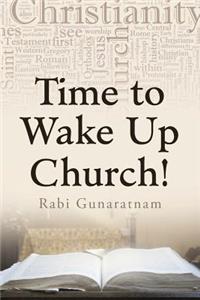 Time to Wake Up Church!