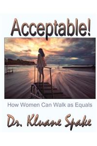 ACCEPTABLE! How Women Can Walk as Equals