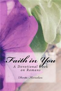 Faith in You (A Devotional Book on Romans)