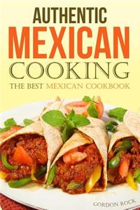 Authentic Mexican Cooking: The Best Mexican Cookbook