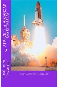 Atrévete a Alcanzar las Estrellas