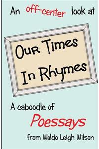 Our Times in Rhymes