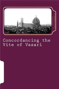 Concordancing the Vite of Vasari: Towards a Vasarian Dictionary / A Preliminary Art History Study in Digital Era