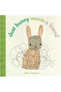 Dust Bunny Wants a Friend