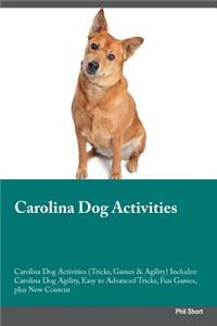 Carolina Dog Activities Carolina Dog Activities (Tricks, Games & Agility) Includes: Carolina Dog Agility, Easy to Advanced Tricks, Fun Games, Plus New Content
