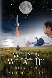 Why & What If?