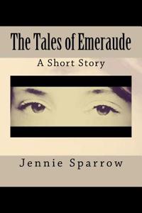 The Tales of Emeraude: A Short Story