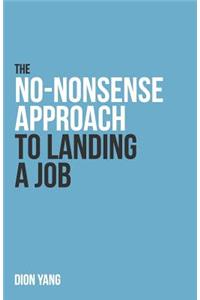 No-Nonsense Approach to Landing a Job